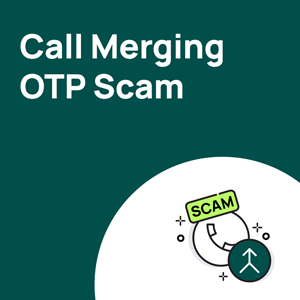 How Call Merging Scam Impacts You?