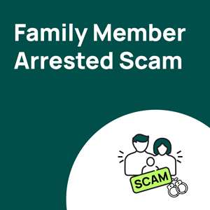 What Is Family Member Arrest Scam?