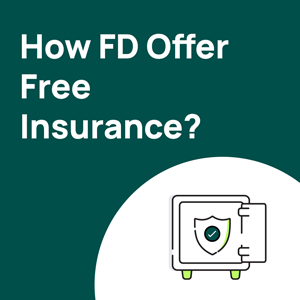 Fixed Deposit with Free Life Insurance Cover - Double benefits for future
