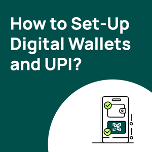 Setting Up Digital Wallets and UPI: What You Need to Know
