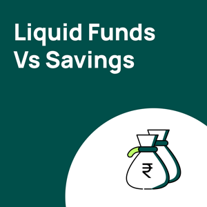 Liquid Funds Vs Savings Accounts - Where to Invest