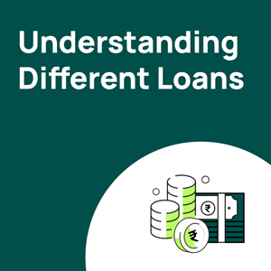 Understanding different loan types